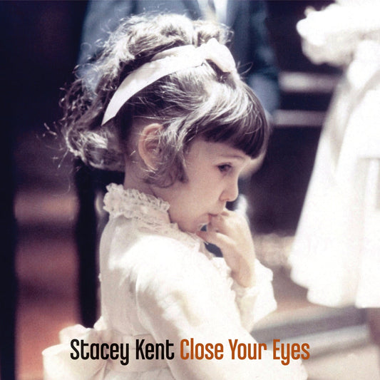 Stacey Kent - Close Your Eyes |