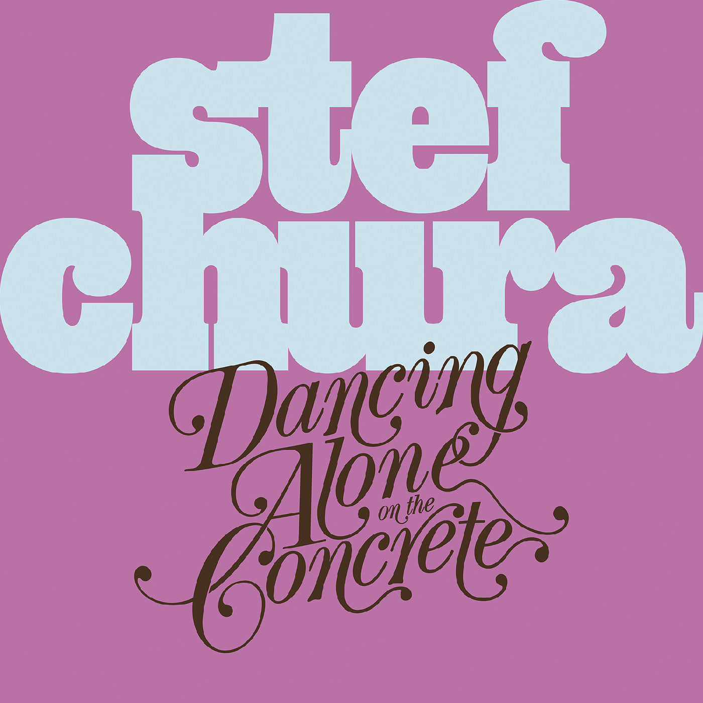 Stef Chura - Dancing Alone On The Concrete |