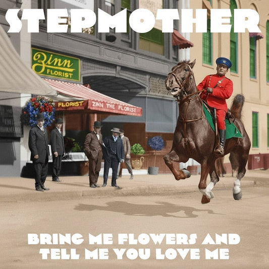 STEPMOTHER - Bring Me Flowers And Tell Me You Love Me [LP] |