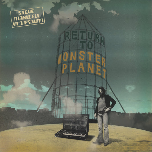 Steve Maxwell Von Braund - Return To Monster Planet |