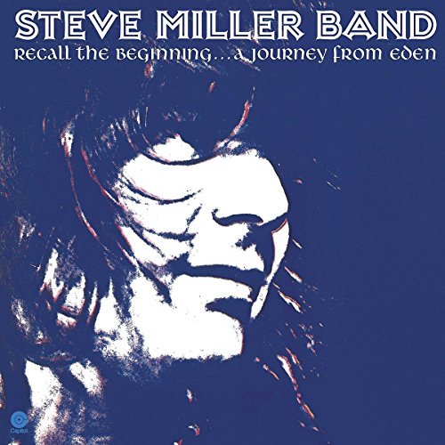 Steve Miller - Recall The Beginning: A Journey From Eden |