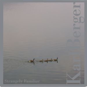 Berger, Karl - Strangely Familiar (CD) |