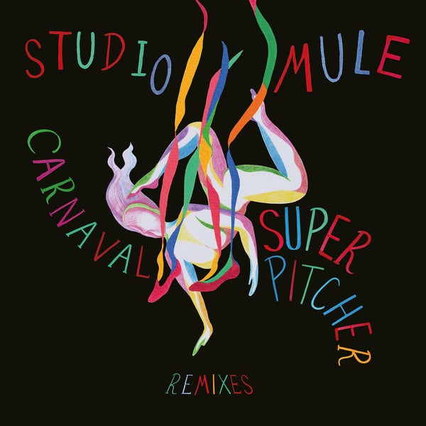 STUDIO MULE - Carnaval Superpitcher Remixes |