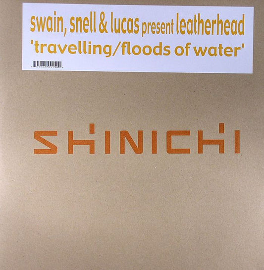 Swain, Snell & Lucas Present Leatherhead Travelling / Floods Of Water Shinichi 2x12" Very Good Plus (VG+) Near Mint (NM or M-)