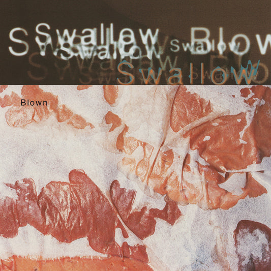Swallow - Blown (Deluxe Edition, Cream White Vinyl) |
