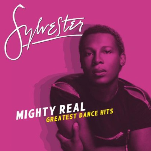 Sylvester - Mighty Real: Greatest Dance Hits |