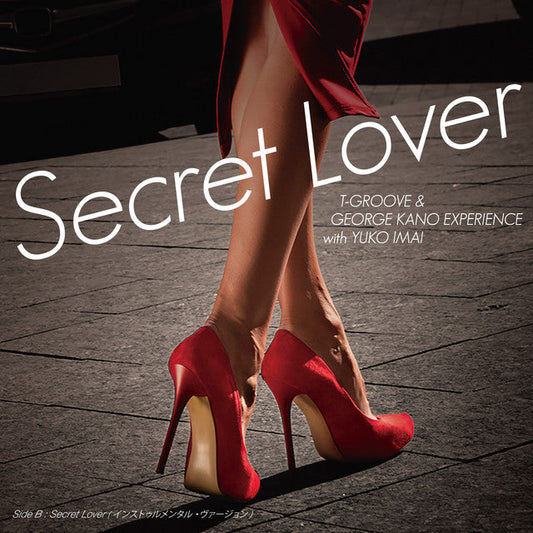 T-Groove & George Kano Experience With Yuko Imai - Secret Lover/Secret Lover (Instrumental) |