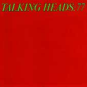 Talking Heads - TALKING HEADS '77 |