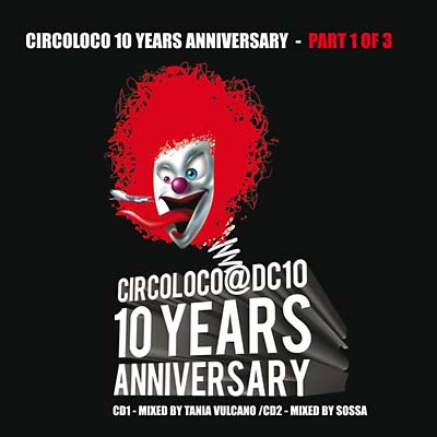 Circoloco 10 Years Anniversary - Part 1 of 3 |