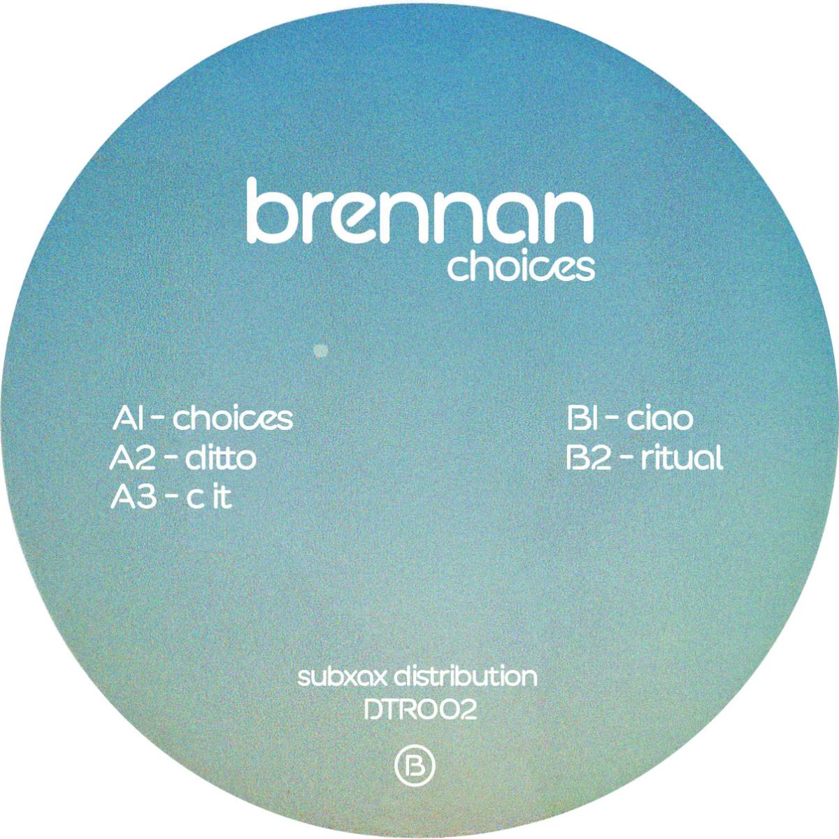 Brennan - (PRESALE TBD) Choices (VINYL 12" Dig This) | NEW - TECH HOUSE *NEW*