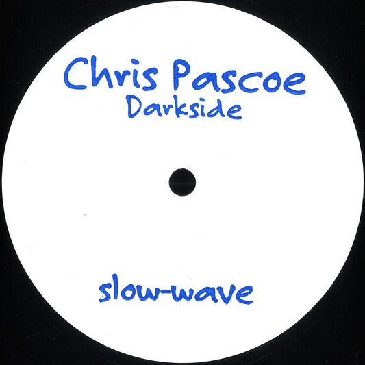 Chris Pascoe - Darkside (VINYL 12" Slow-Wave) | NEW - TECH HOUSE *NEW*