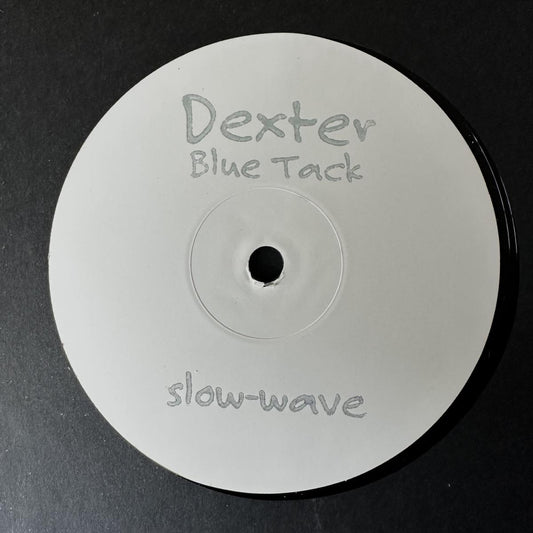 Dexter - (PRESALE 08/03/26) Blue Tack (VINYL 12" Slow-Wave SW8 2026) | NEW - TECH HOUSE *NEW*