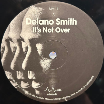 Delano Smith - It's Not Over (VINYL) | Mint (M) Mint (M) - TECH HOUSE *NEW*