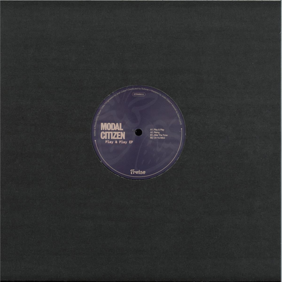 Modal Citizen - Play & Play (VINYL 12" Fraise Records STRWB015) | NEW Mint (M) Mint (M) - TECH HOUSE *NEW*