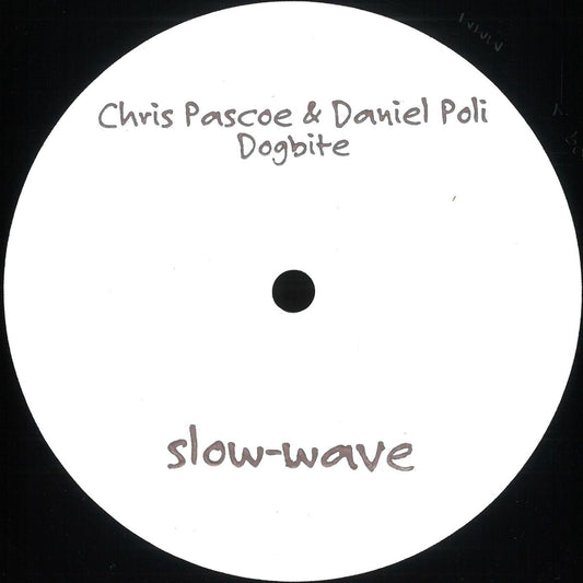 Chris Pascoe & Daniel Poli - Dogbite (VINYL 12" Slow-Wave) | NEW - TECH HOUSE *NEW*