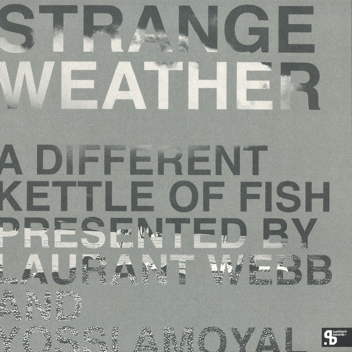 Various - Strange Weather : A Different Kettle Of Fish (COLOR VINYL 3x12" Sushitech SUSH72C 2024) | NEW - TECH HOUSE *SEALED/COLOR*
