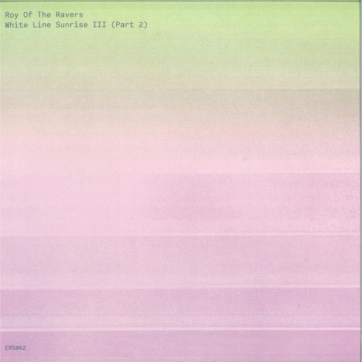 Roy Of The Ravers - White Line Sunrise III (Part 2) (VINYL 12" Emotional Response) | NEW Mint (M) Mint (M) - TECHNO/ACID *NEW*