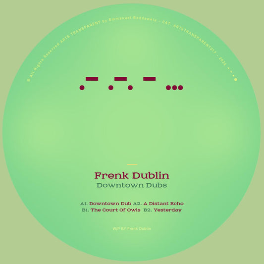 Frenk Dublin - Downtown Dubs (VINYL 12" Arts Transparent) | NEW - TECHNO/DUB *NEW*