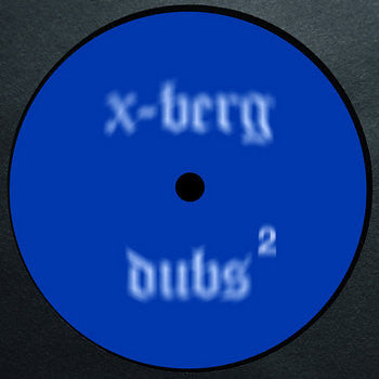 Buttechno - (PRESALE) X-berg Dubs 2 (VINYL) | Mint (M) Mint (M) - TECHNO/DUB *NEW*