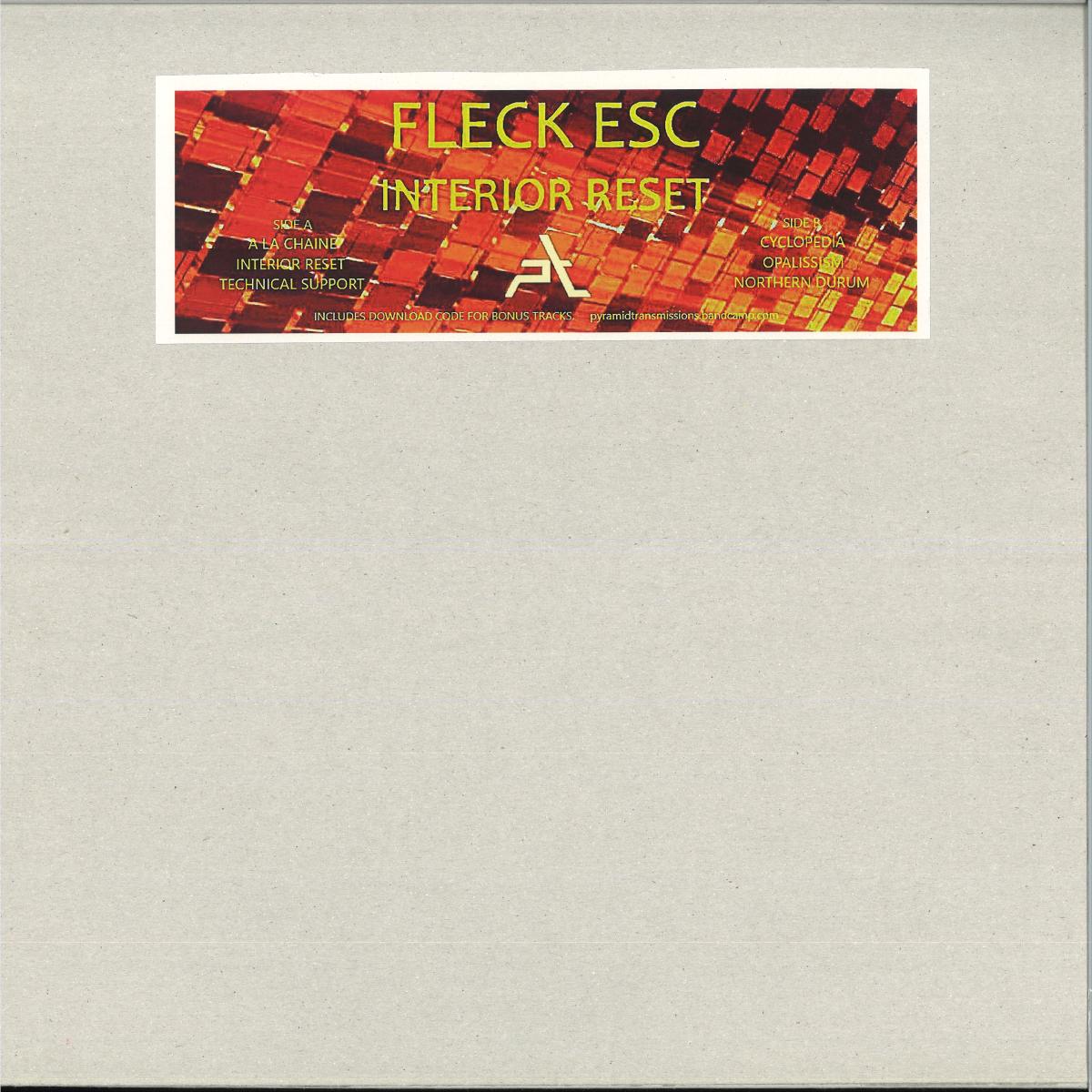 Fleck ESC - Interior Reset (VINYL 12" Pyramid Transmissions) | NEW - TECHNO/ELECTRO *NEW*