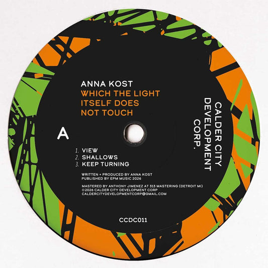 Anna Kost - (PRESALE 12/4/26) Which the Light Itself Does Not Touch (VINYL LP Calder City Development Corp.) | NEW - TECHNO/ELECTRO *NEW*