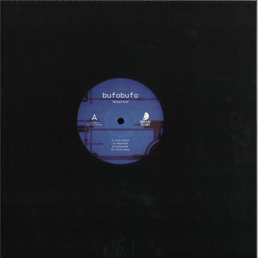 BufoBufo - Irisation (VINYL 12" Dream Ticket) | NEW - TECHNO/ELECTRO *NEW*