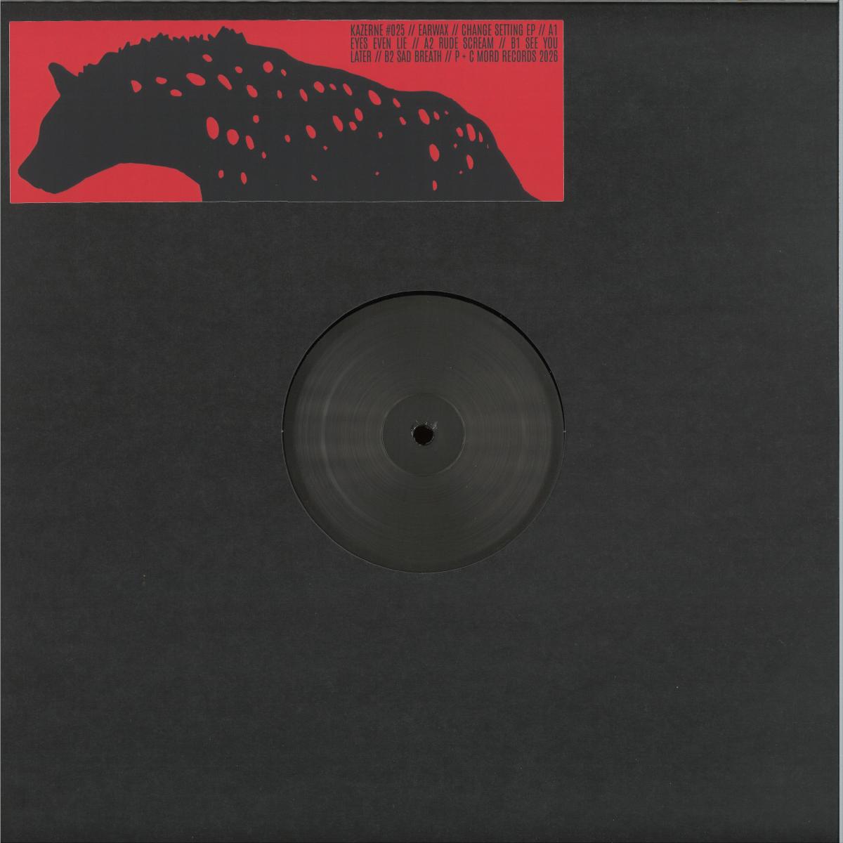 Earwax - Change Setting EP (VINYL 12" Kazerne KAZERNE025) | NEW Mint (M) Mint (M) - TECHNO *NEW*