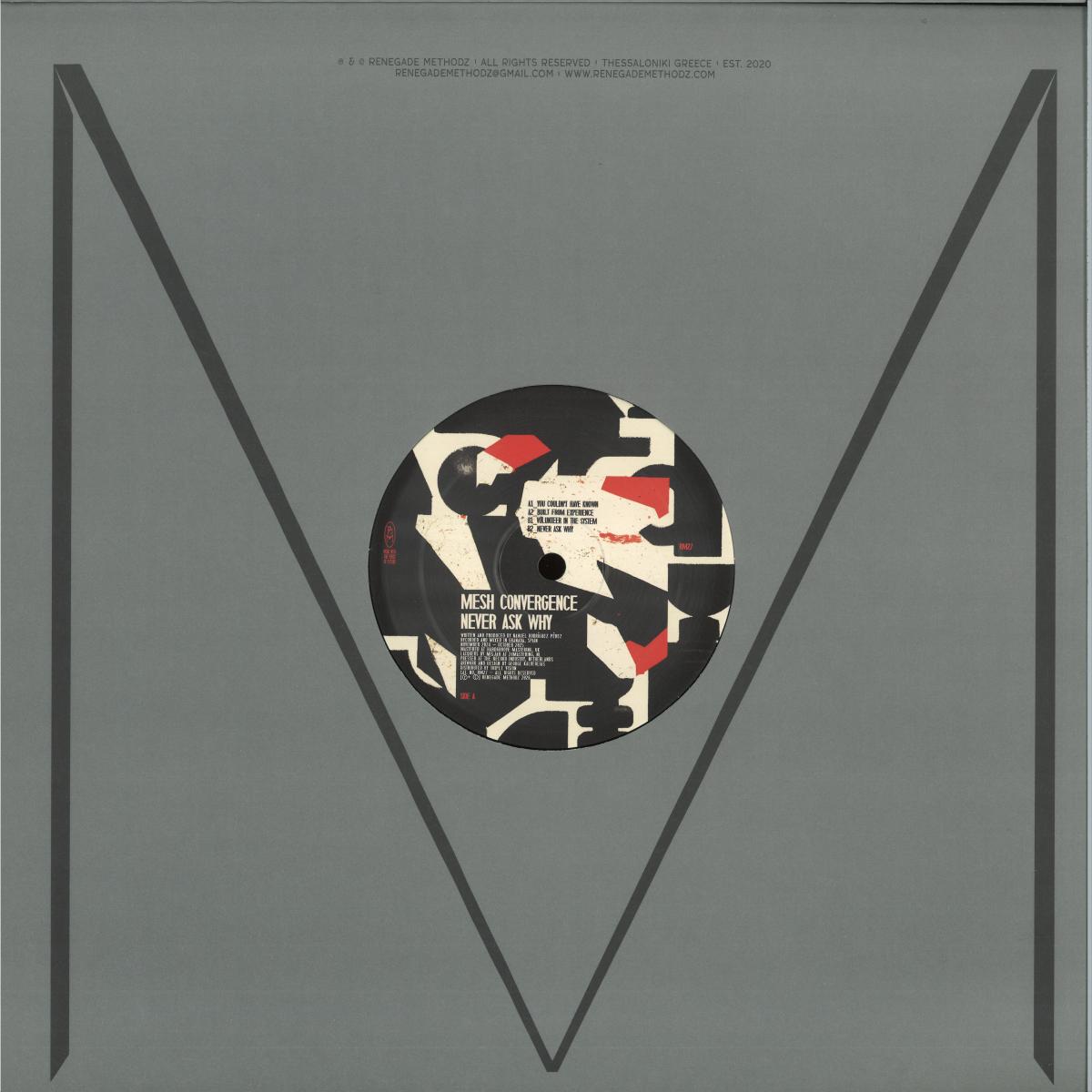 Mesh Convergence - (PRESALE 10/9/26) Never Ask Why (VINYL 12" Renegade Methodz) | NEW - TECHNO *NEW*