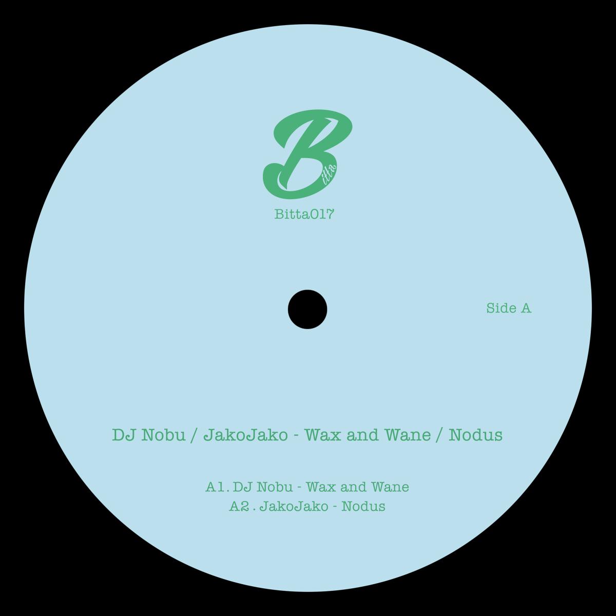 DJ Nobu / JakoJako - (PRESALE 10/26/26) Wax and Wane / Nodus (VINYL 12" Bitta) | NEW - TECHNO *NEW*