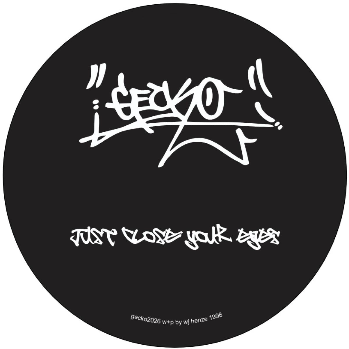 Gecko - (PRESALE 11/2/26) Just Close Your Eyes (VINYL 12" Gecko) | NEW - TECHNO *NEW*