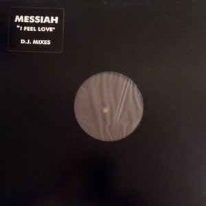 Messiah - I Feel Love (D.J. Mixes) (VINYL) | Very Good Plus (VG+) Generic - TECHNO / USED *VERY GOOD+*