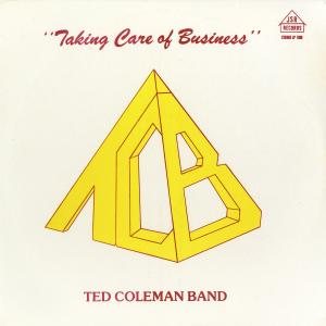 Ted Coleman Band - Taking Care Of Business |