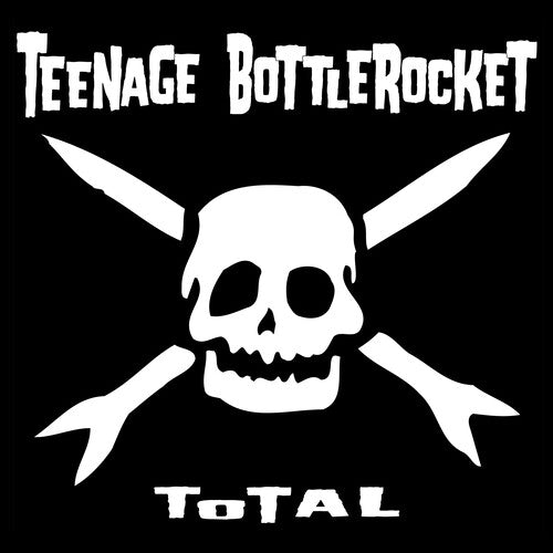 TEENAGE BOTTLEROCKET - Total |