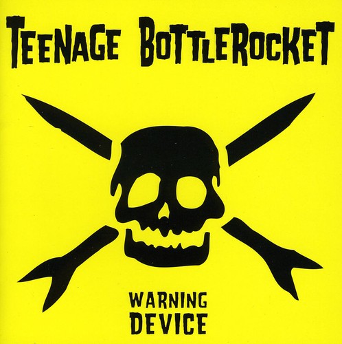 TEENAGE BOTTLEROCKET - Warning Device |