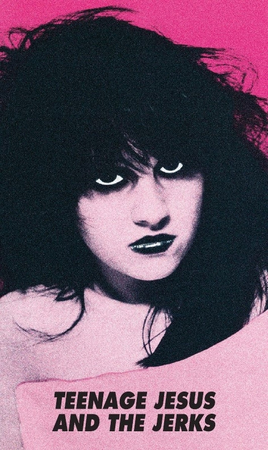 Teenage Jesus & The Jerks |