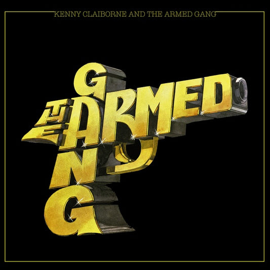 THE ARMED GANG - Kenny Claiborne And The Armed Gang |