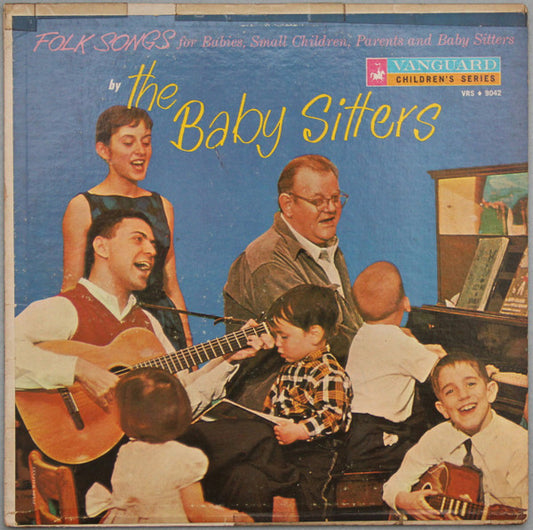 The Baby Sitters Folk Songs For Babies, Small Children, Parents And Baby Sitters Vanguard LP, Album, Mono Very Good (VG) Very Good (VG)