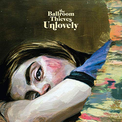 The Ballroom Thieves - Unlovely |