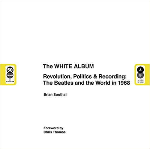 The White Album: Revolution, Politics & Recording - The Beatles and the World in 1968 |