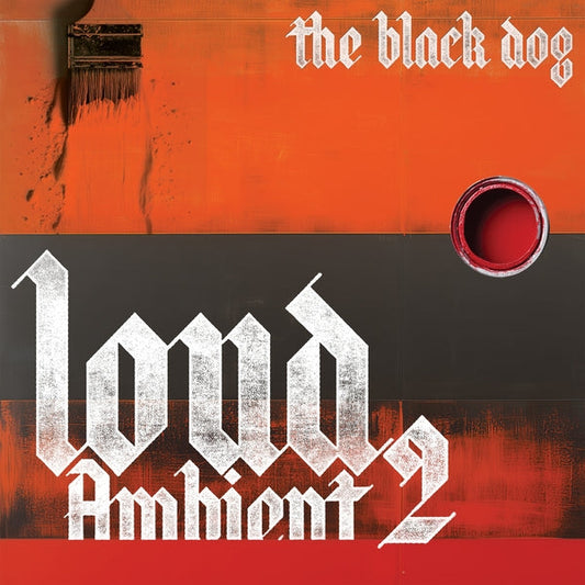 The Black Dog - Loud Ambient 2 [CD] |