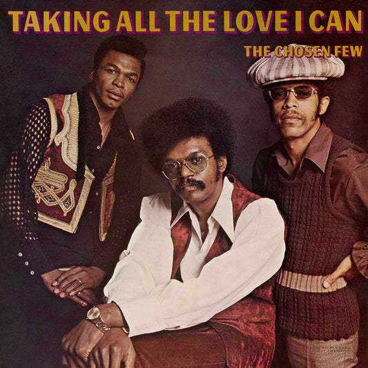 The Chosen Few - Taking All The Love I Can |