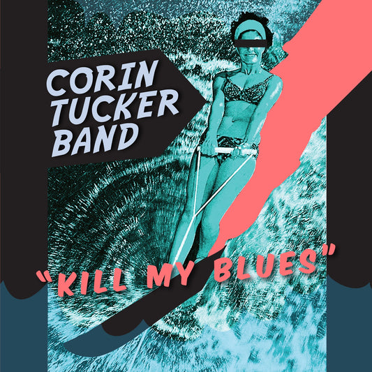 The Corin Tucker Band - Kill My Blues |