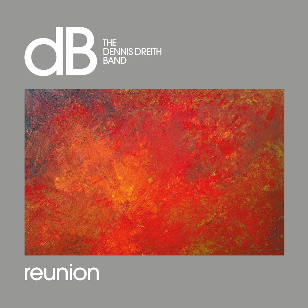 The Dennis Dreith Band - Reunion |