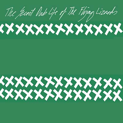 The Secret Dub Life Of The Flying Lizards |
