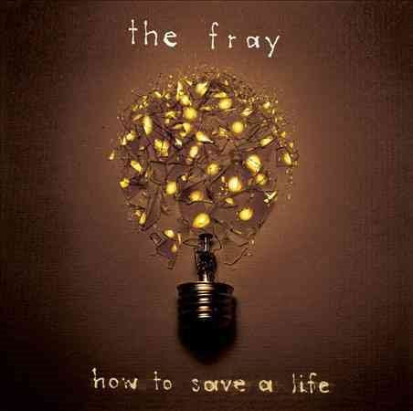 The Fray - HOW TO SAVE A LIFE |