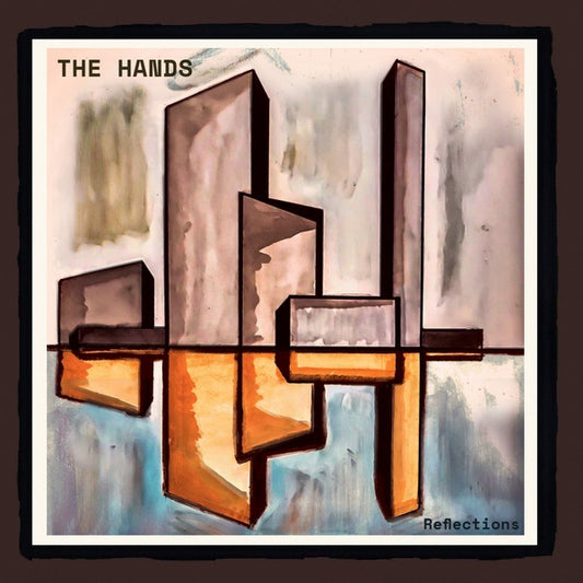 THE HANDS - Reflections |