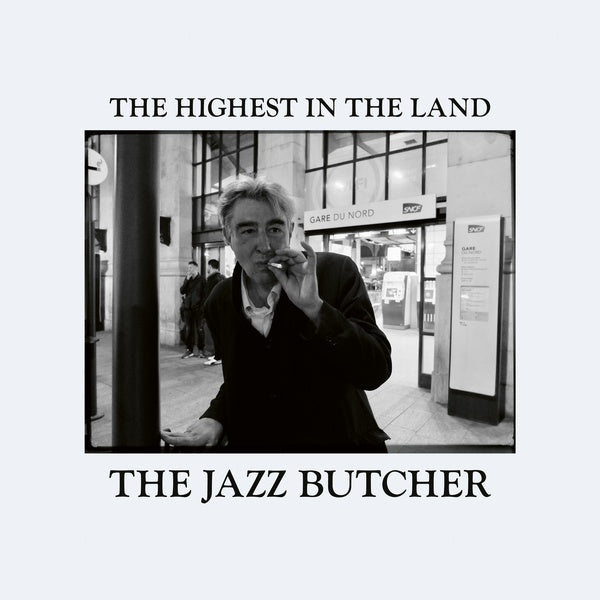 The Jazz Butcher - The Highest In The Land |