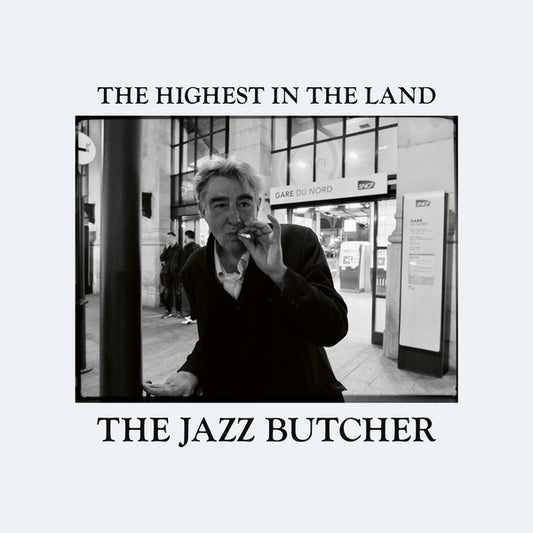 The Jazz Butcher - The Highest In The Land |