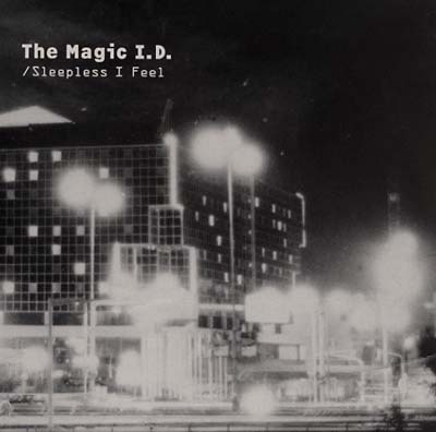 THE MAGIC I.D. - I'm So Awake/Sleepless I Feel |