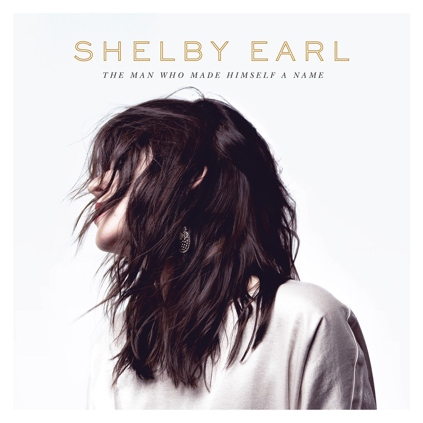 Earl, Shelby - The Man Who Made Himself A Name (CD) |